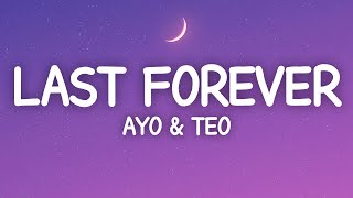 Ayo amp Teo  Last Forever Lyrics [upl. by Netta]