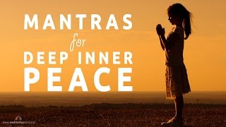 Mantras for Deep Inner Peace  8 Powerful Mantras [upl. by Xever34]